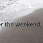 Writing Prompt for July 24: Weekend