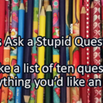 Writing Prompt for September 28: Stupid Questions
